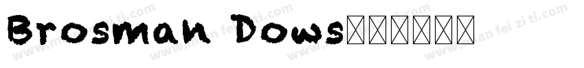 Brosman Dows字体转换